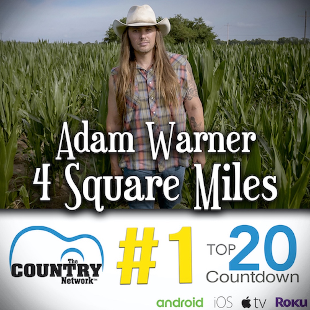 Adam Warner 4 Square Miles — #1 on The Country Network Top 20 Countdown